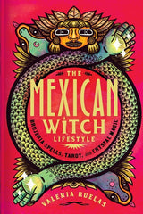 Mexican Witch Lifestyle: Brujeria Spells, Tarot, and Crystal Magic - Ingram