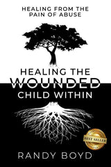 Healing The Wounded Child Within: A Guide to Healing the Pain of Abuse - Ingram