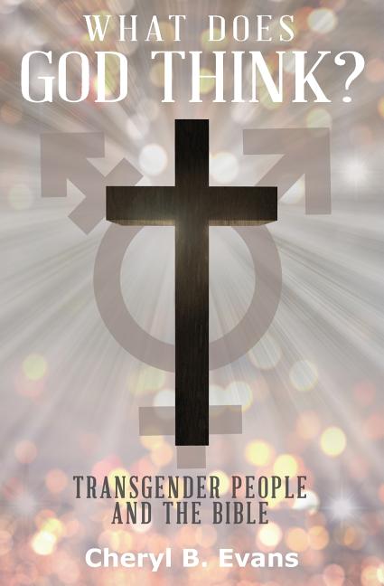 What Does God Think?: Transgender People and The Bible - Ingram