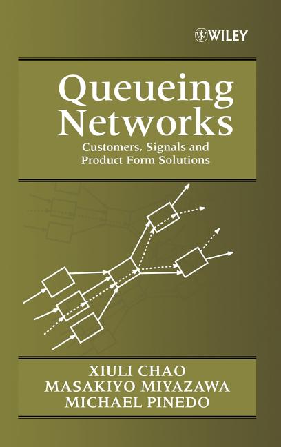 Queueing Networks: Customers, Signals and Product Form Solutions - Ingram