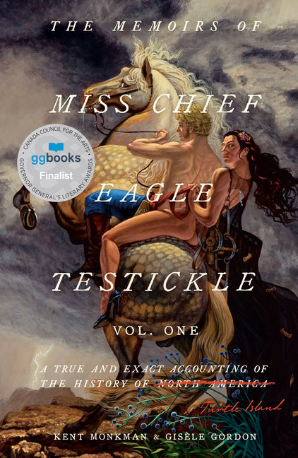 Memoirs of Miss Chief Eagle Testickle: Vol. 1: A True and Exact Accounting of the History of Turtle Island - Ingram
