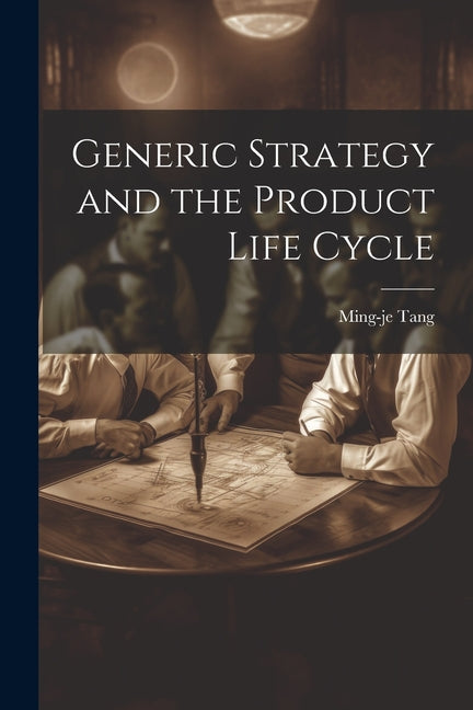 Generic Strategy and the Product Life Cycle - Ingram