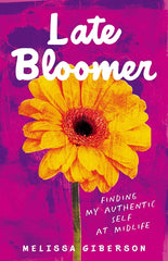 Late Bloomer: Finding My Authentic Self at Midlife - Ingram