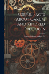 Useful Facts About Oakum And Kindred Products - Ingram