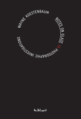 Notes on Glaze: 18 Photographic Investigations by Wayne Koestenbaum - Ingram