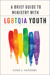 Brief Guide to Ministry with LGBTQIA - Ingram