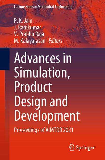 Advances in Simulation, Product Design and Development: Proceedings of Aimtdr 2021 (2023) - Ingram