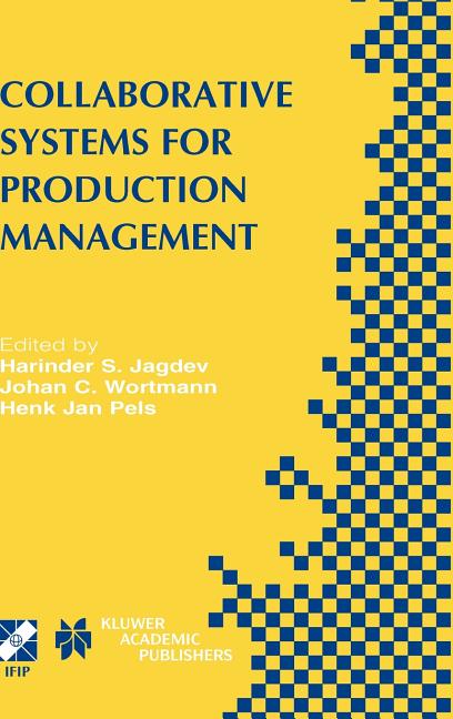 Collaborative Systems for Production Management: Ifip Tc5 / Wg5.7 Eighth International Conference on Advances in Production Management Systems Septemb - Ingram