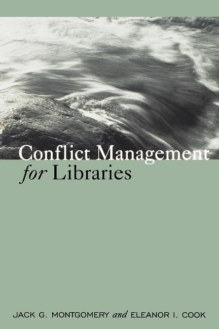 Conflict Management for Libraries: Strategies for a Positive, Productive Workplace - Ingram