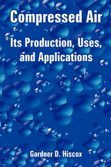 Compressed Air: Its Production, Uses, and Applications - Ingram