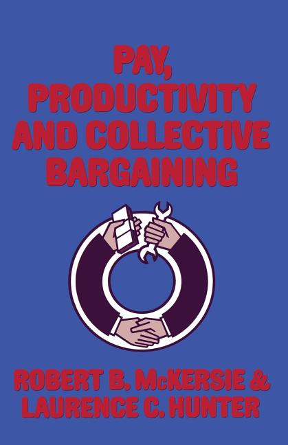 Pay, Productivity and Collective Bargaining (1973) - Ingram