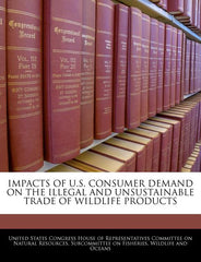 Impacts of U.S. Consumer Demand on the Illegal and Unsustainable Trade of Wildlife Products - Ingram