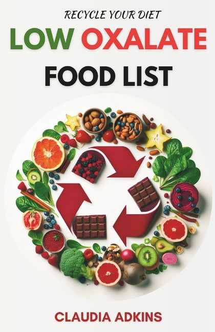 Low Oxalate Food List: A Comprehensive List of Over 800 Foods and Products Rated for You - Ingram