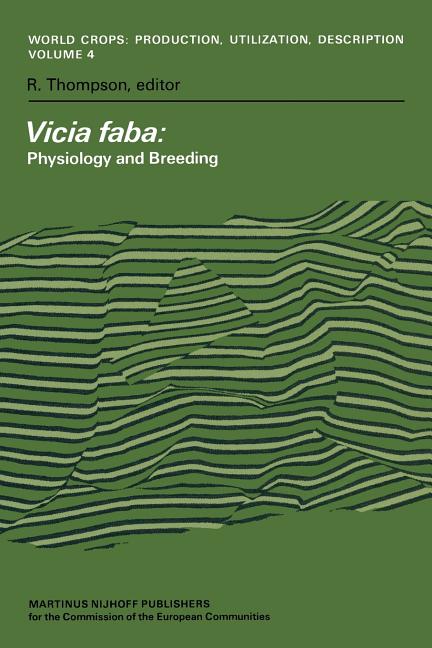 Vicia Faba: Physiology and Breeding: Proceedings of a Seminar in the EEC Programme of Coordination of Research on the Improvement of the Production of - Ingram