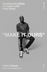 Make It Ours: Crashing the Gates of Culture with Virgil Abloh - Ingram