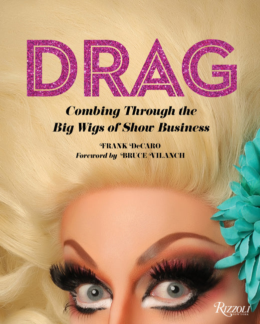 Drag: Combing Through the Big Wigs of Show Business - Ingram