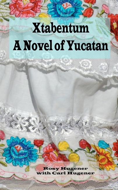 Xtabentum: A Novel of Yucatan - Ingram