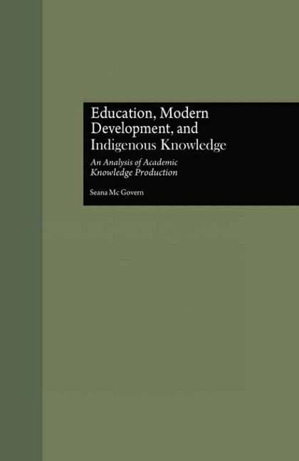 Education, Modern Development, and Indigenous Knowledge: An Analysis of Academic Knowledge Production - Ingram