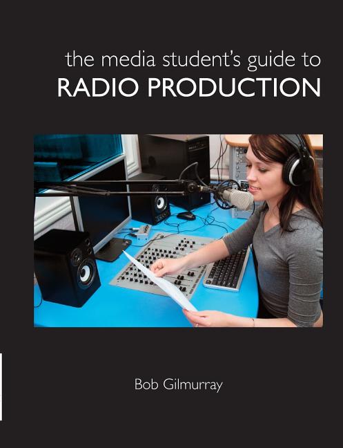 Media Student's Guide to Radio Production - Ingram