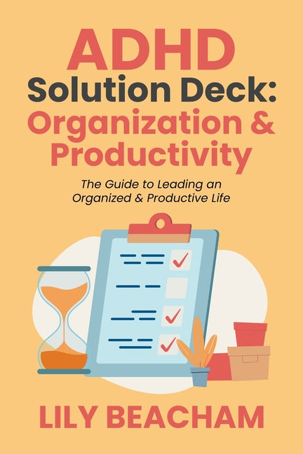 ADHD Solution Deck: Organization & Productivity - Ingram