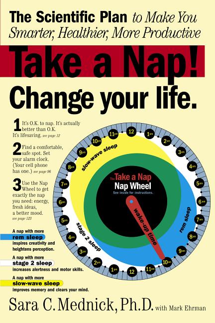 Take a Nap! Change Your Life.: The Scientific Plan to Make You Smarter, Healthier, More Productive - Ingram