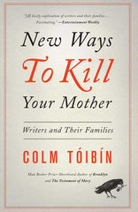 New Ways to Kill Your Mother: Writers and Their Families - Ingram
