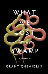 What We Lost in the Swamp: Poems - Ingram
