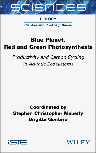 Blue Planet, Red and Green Photosynthesis: Productivity and Carbon Cycling in Aquatic Ecosystems - Ingram