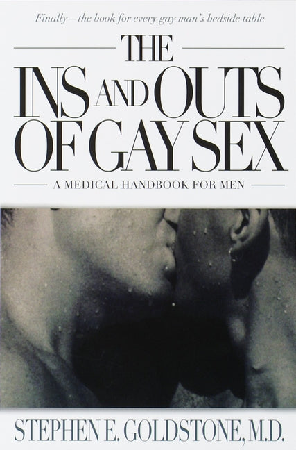 Ins and Outs of Gay Sex: A Medical Handbook for Men - Ingram