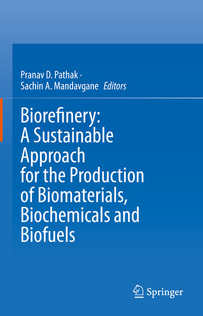 Biorefinery: A Sustainable Approach for the Production of Biomaterials, Biochemicals and Biofuels (2023) - Ingram