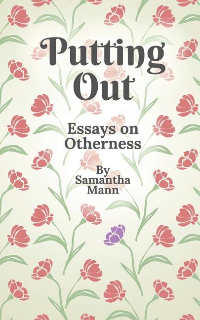 Putting Out: Essays on Otherness - Ingram