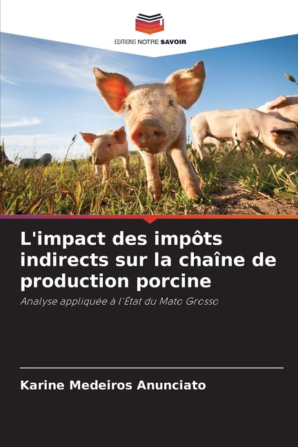 L'impact des impôts indirects sur la chaîne de production porcine - Ingram