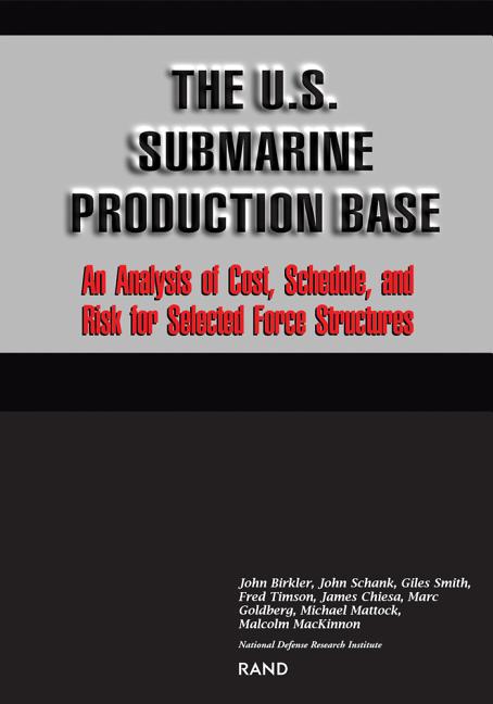 U.S. Submarine Production Base: An Analysis of Cost, Schedule, and Risk for Selected Force Structures - Ingram
