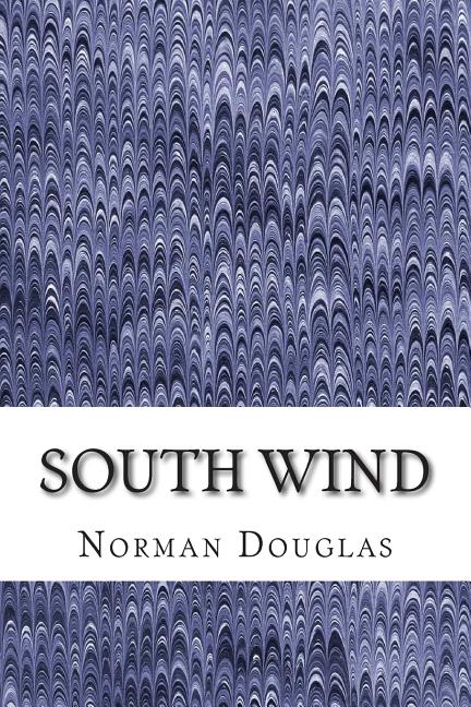 South Wind: (Norman Douglas Classics Collection) - Ingram