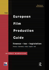 European Film Production Guide: Finance - Tax - Legislation France - Germany - Italy - Spain - UK - Ingram