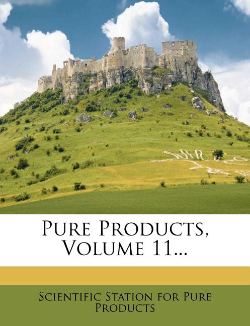 Pure Products, Volume 11... - Ingram