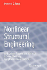 Nonlinear Structural Engineering: With Unique Theories and Methods to Solve Effectively Complex Nonlinear Problems - Ingram