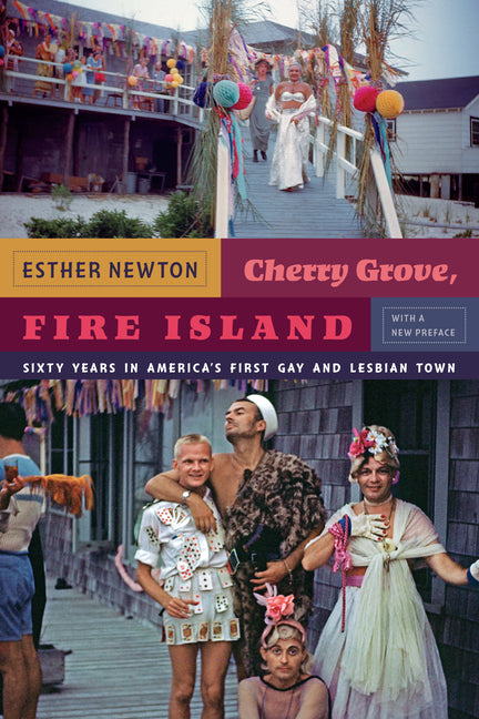 Cherry Grove, Fire Island: Sixty Years in America's First Gay and Lesbian Town (Revised) - Ingram