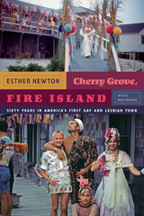 Cherry Grove, Fire Island: Sixty Years in America's First Gay and Lesbian Town (Revised) - Ingram