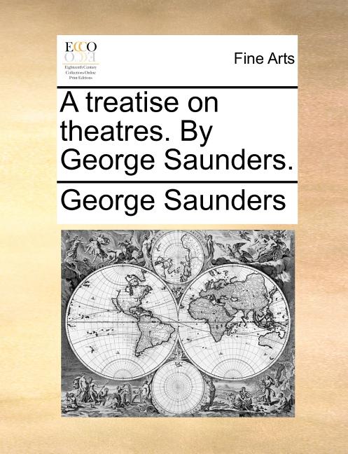 Treatise on Theatres. by George Saunders. - Ingram