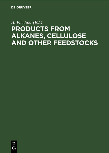 Products from Alkanes, Cellulose and Other Feedstocks (Im Springer-Verlag Erschienen in Der Schriftenreihe Advances in Biochemical Engineering, Volume - Ingram