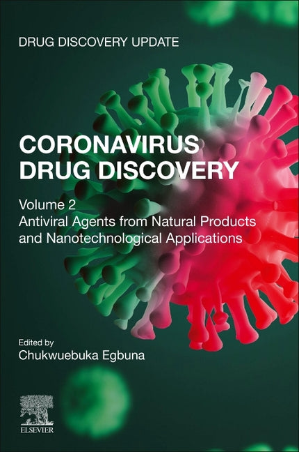 Coronavirus Drug Discovery: Volume 2: Antiviral Agents from Natural Products and Nanotechnological Applications - Ingram