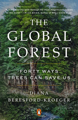 Global Forest: Forty Ways Trees Can Save Us - Ingram