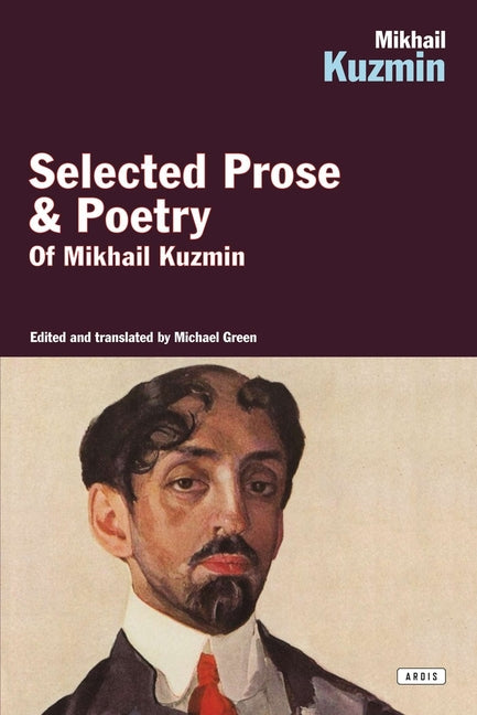Mikhail Kuzmin: Selected Prose & Poetry - Ingram
