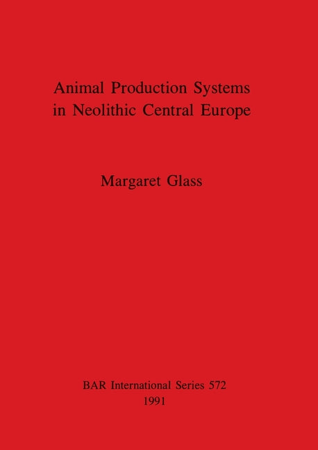 Animal Production Systems in Neolithic Central Europe - Ingram