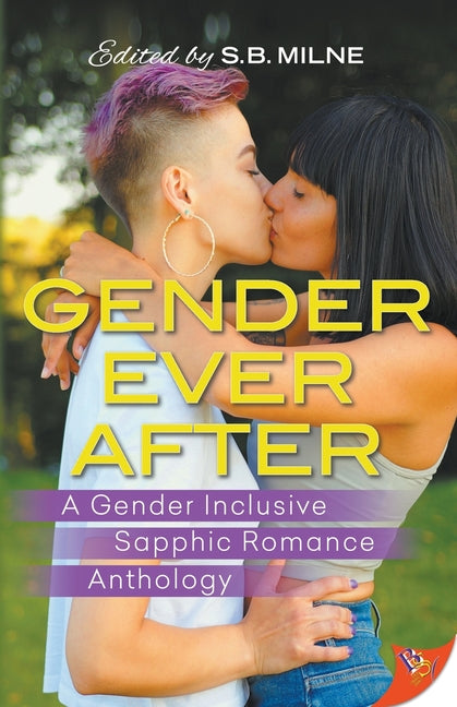 Gender Ever After: A Gender Inclusive Sapphic Romance Anthology - Ingram