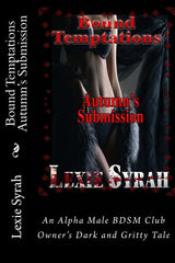 Bound Temptations: Autumn's Submission: An Alpha Male BDSM Club Owner's Dark and Gritty Tale - Ingram