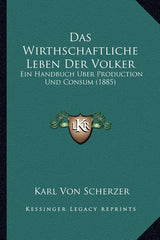 Wirthschaftliche Leben Der Volker: Ein Handbuch Uber Production Und Consum (1885) - Ingram