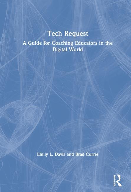 Tech Request: A Guide for Coaching Educators in the Digital World - Ingram