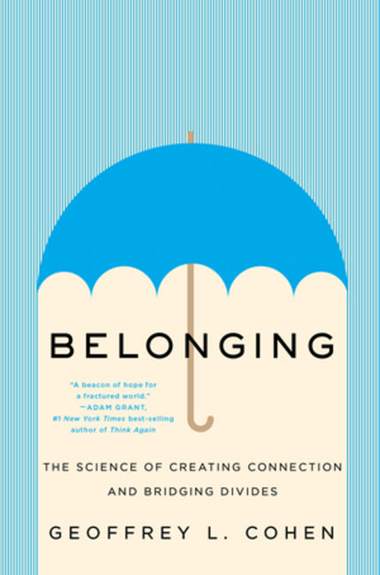 Belonging: The Science of Creating Connection and Bridging Divides - Ingram